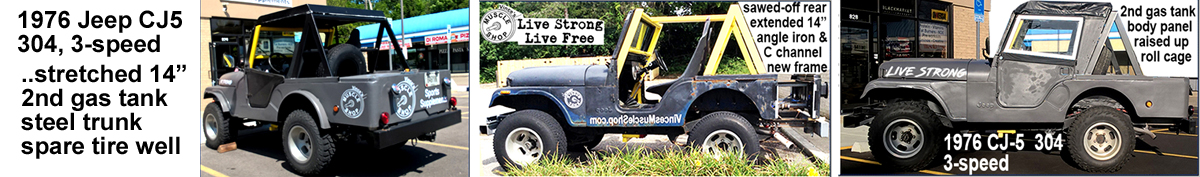 Vinces-1976-Jeep-CJ5-custom 304 V8, 3-speed - stretched 14� 2nd gas tank, steel trunk, spare tire well 
